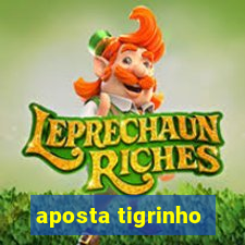 aposta tigrinho